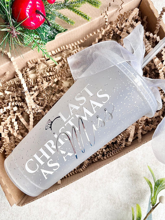 Last Christmas as a Miss - Glitter Cup only